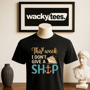 This Week I Dont Give a Ship Cruise Cruising Vacation Graphic Tee Shirt